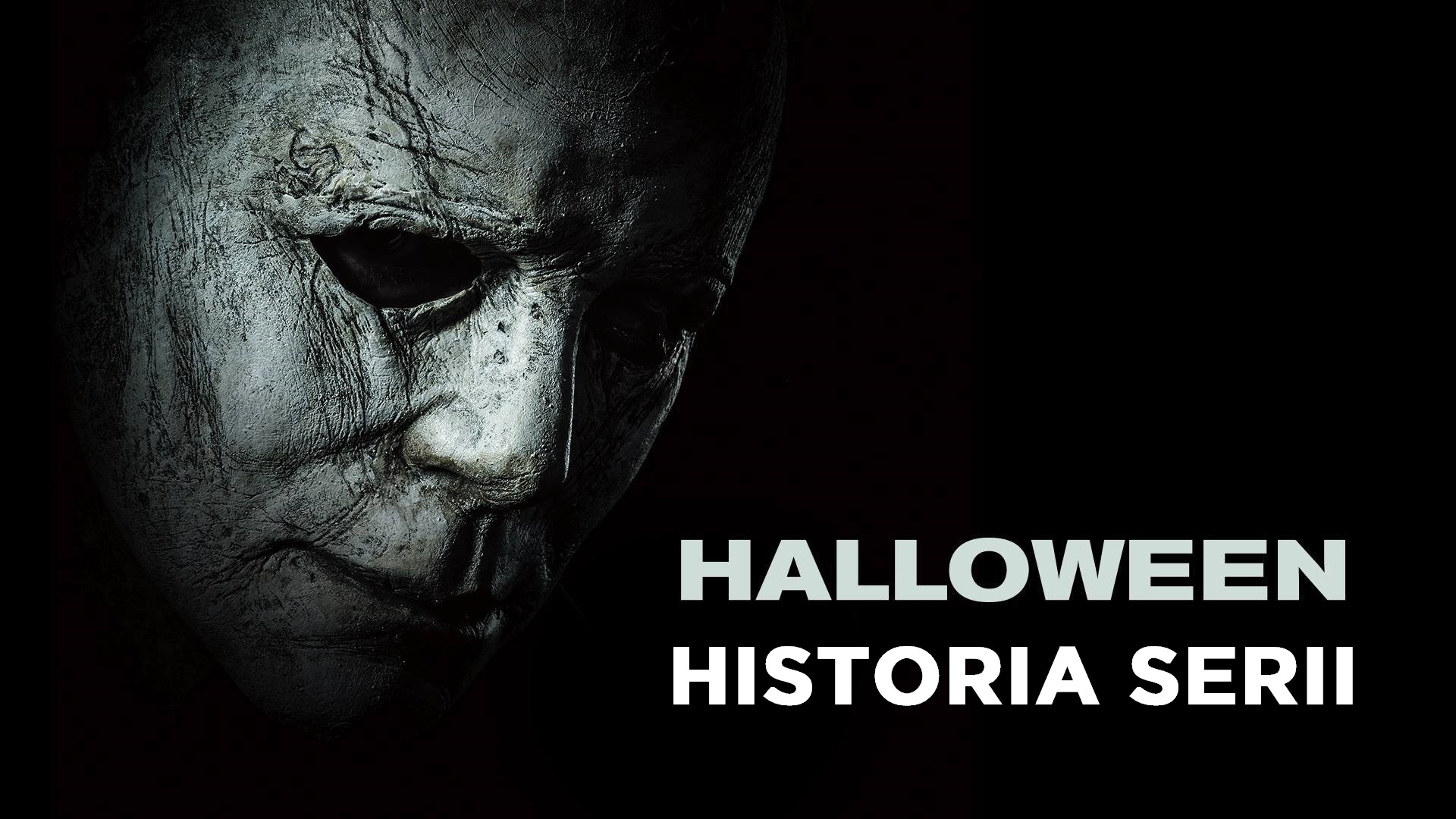 Historia serii Halloween 1978 -2018