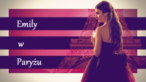 Emily w Paryżu recenzja