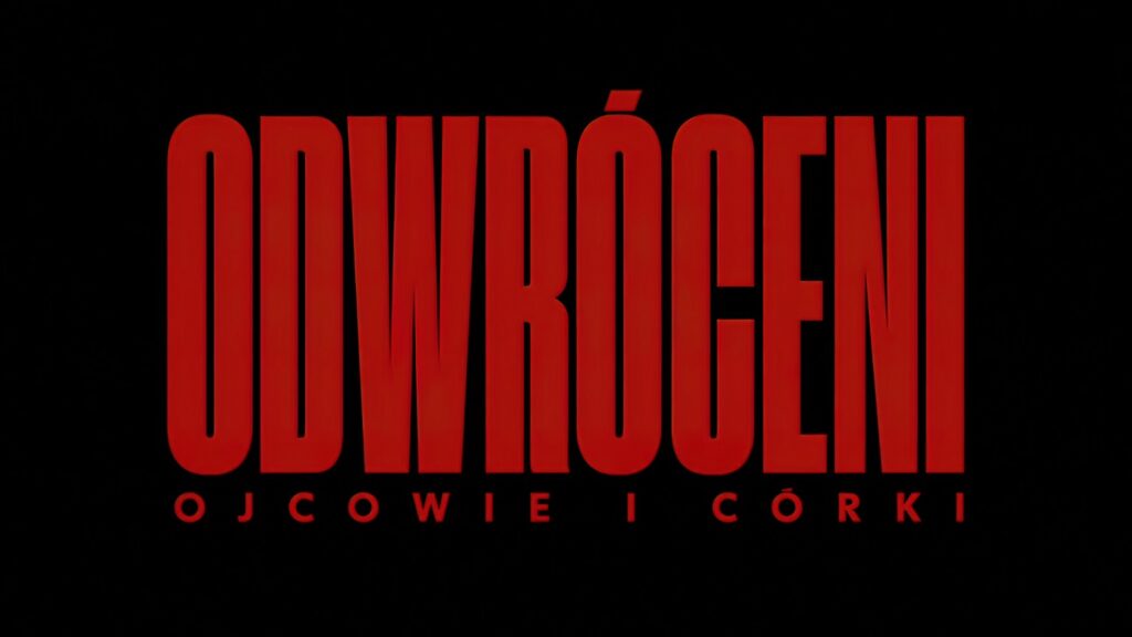 Odwróceni Ojcowie i córki recenzja