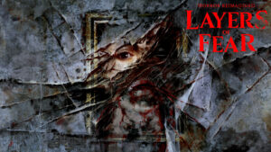 layers of fear recenzja