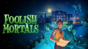 Foolish Mortals recenzja